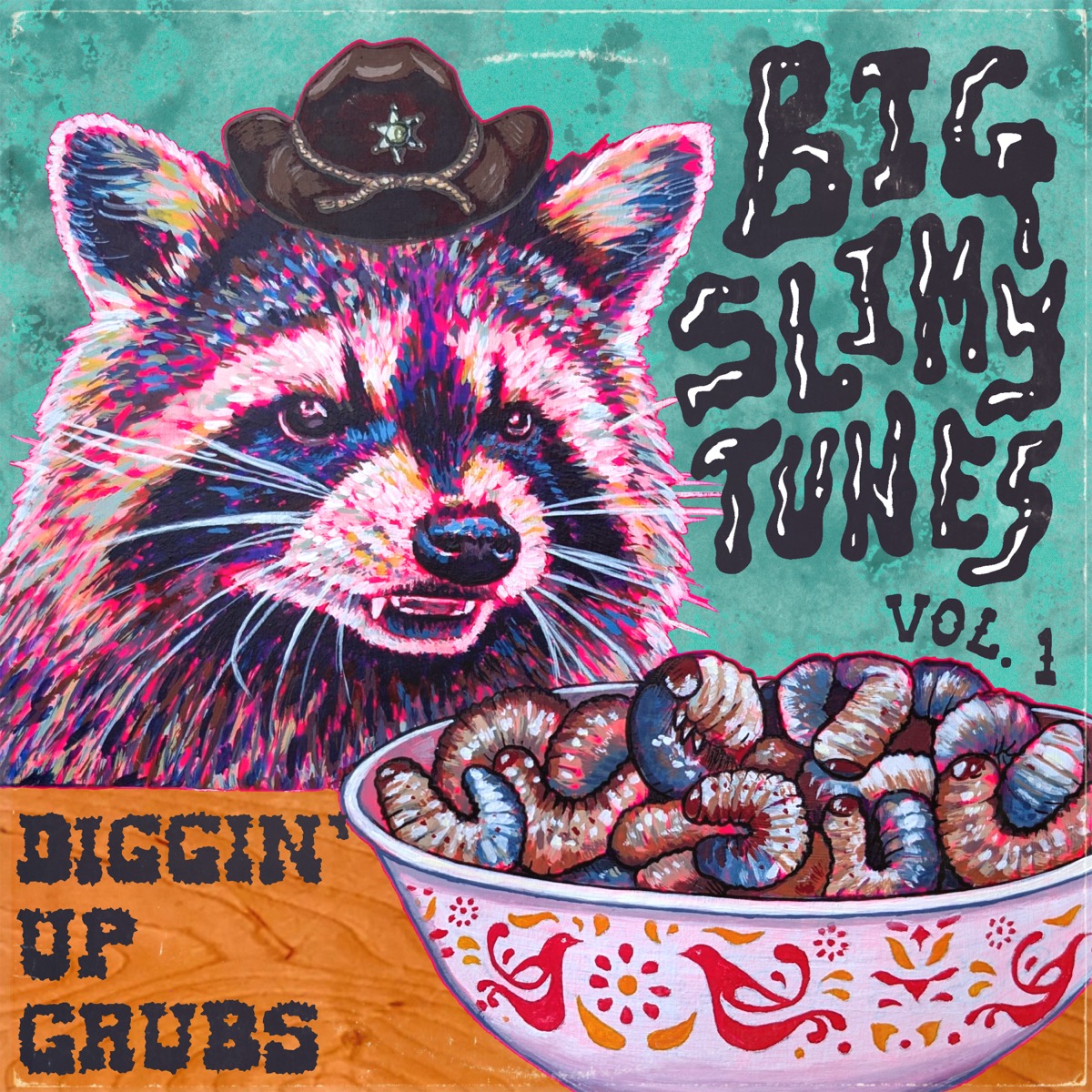 Diggin' Up Grubs — Big Slimy Tunes Vol. 1