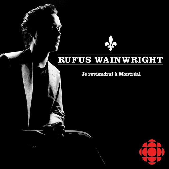 Rufus Wainwright — Je reviendrai à Montréal